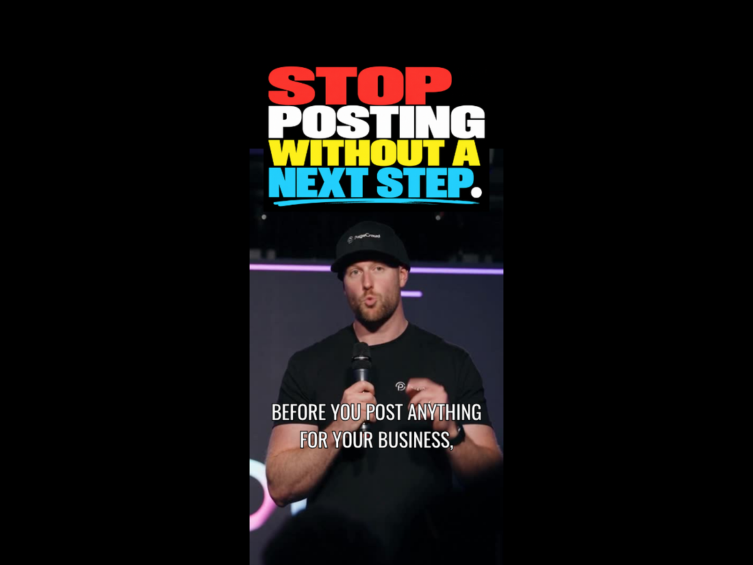 Stop Posting Without a Next Step: Give Your Social Media Content a Purpose