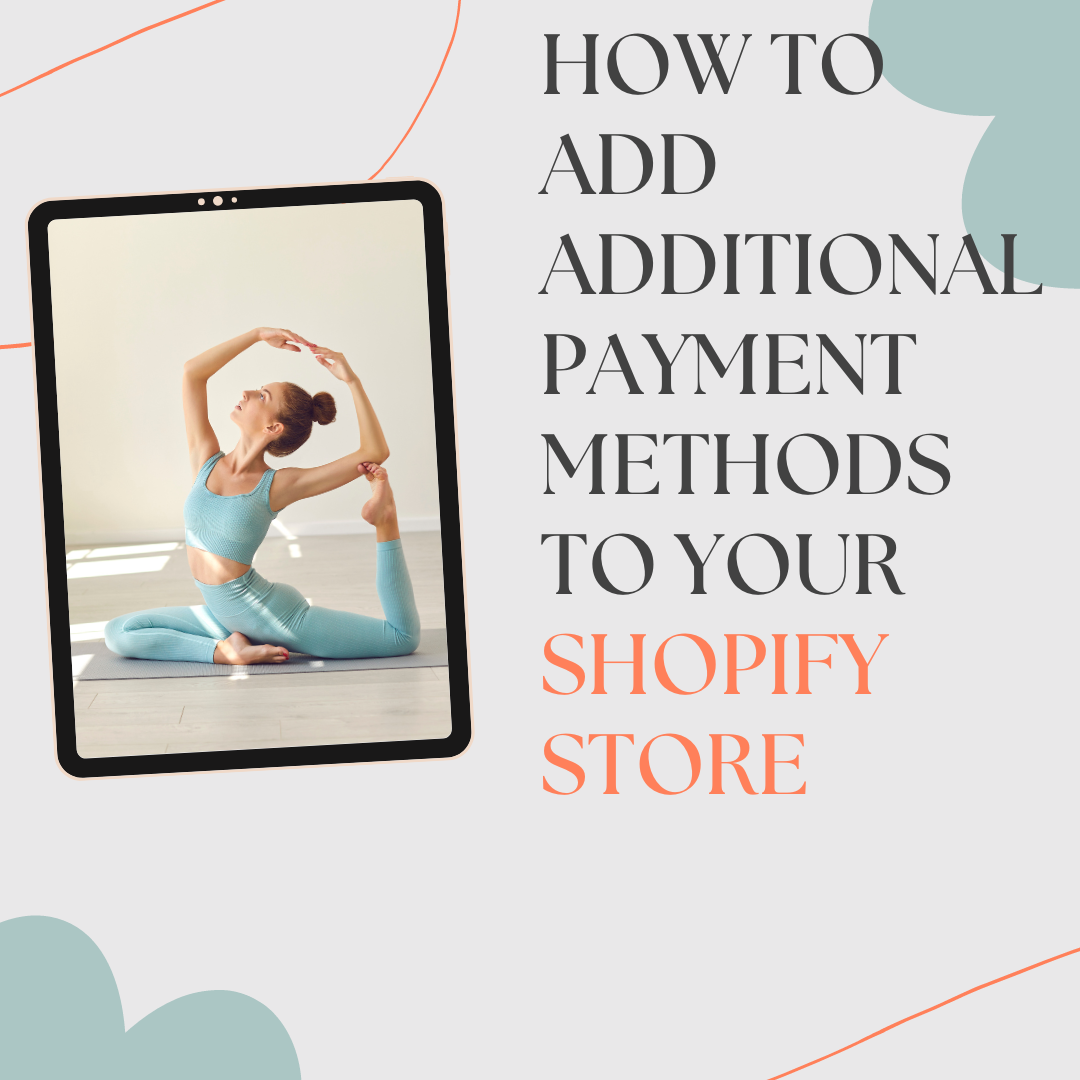 How to Add Additional Payment Methods to Your Shopify Store