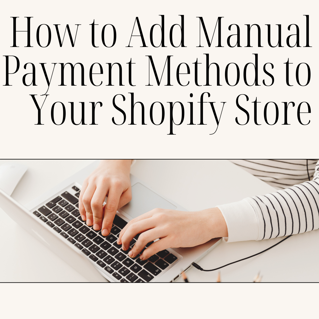 How to Add Manual Payment Methods to Your Shopify Store