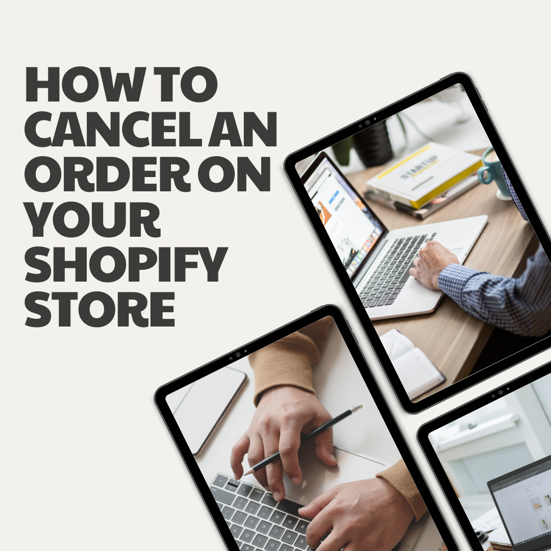 How to Cancel an Order on Your Shopify Store