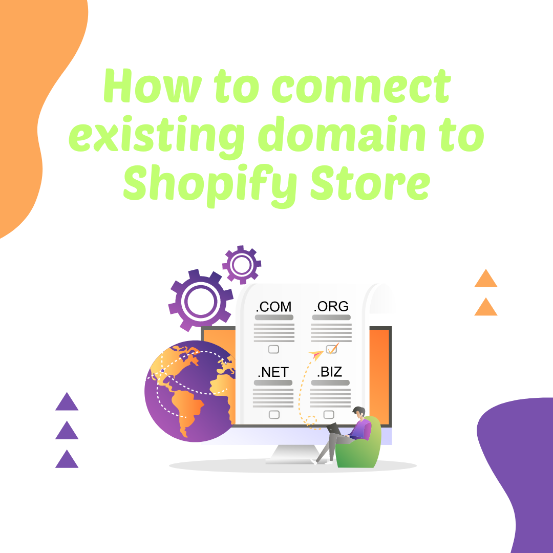 How to connect existing domain to Shopify Store