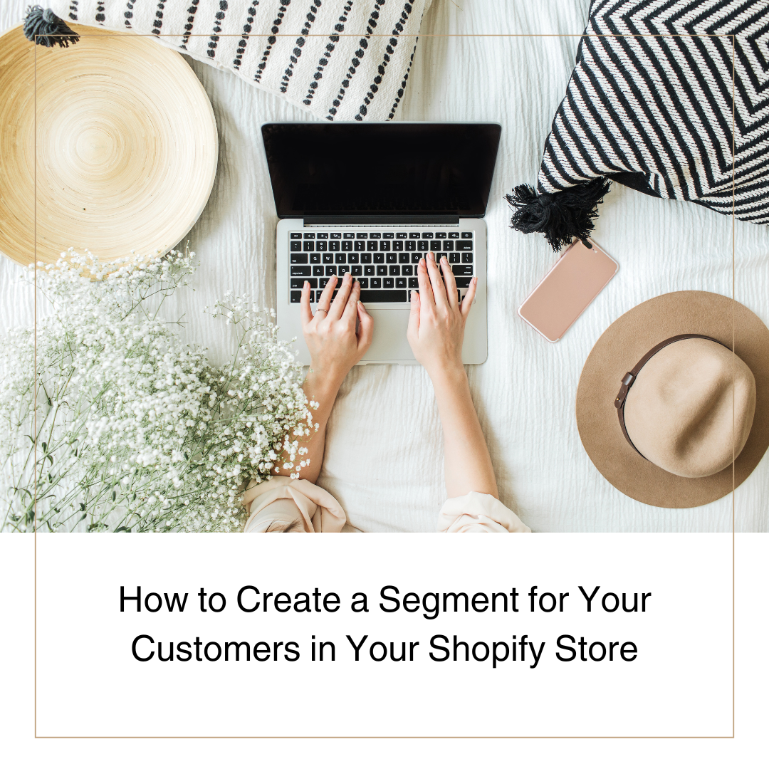 How to Create a Segment for Your Customers in Your Shopify Store