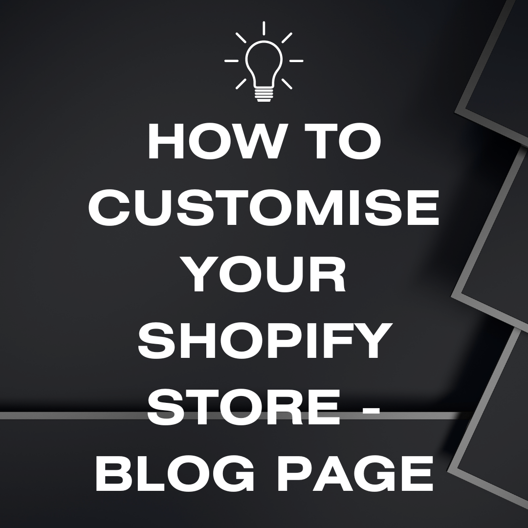 How to Customise your Shopify Store - Blog Page