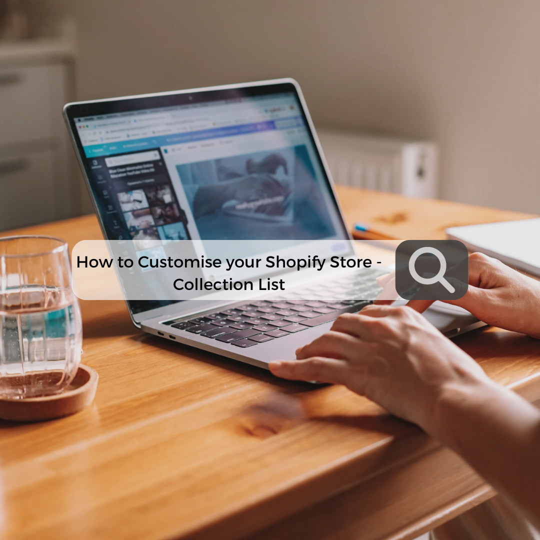 How to Customise your Shopify Store - Collection List
