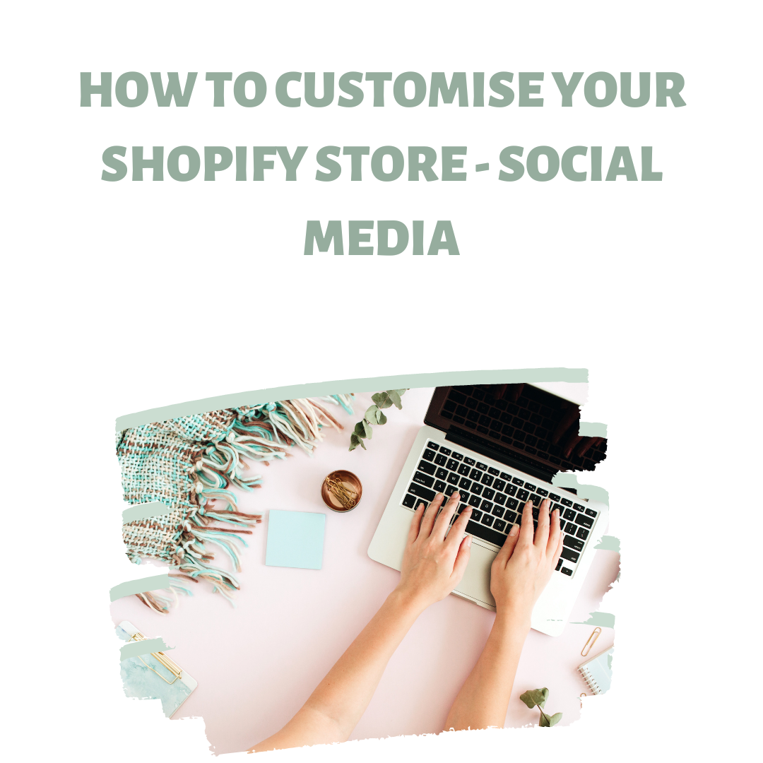 How to Customise your Shopify Store - Social Media