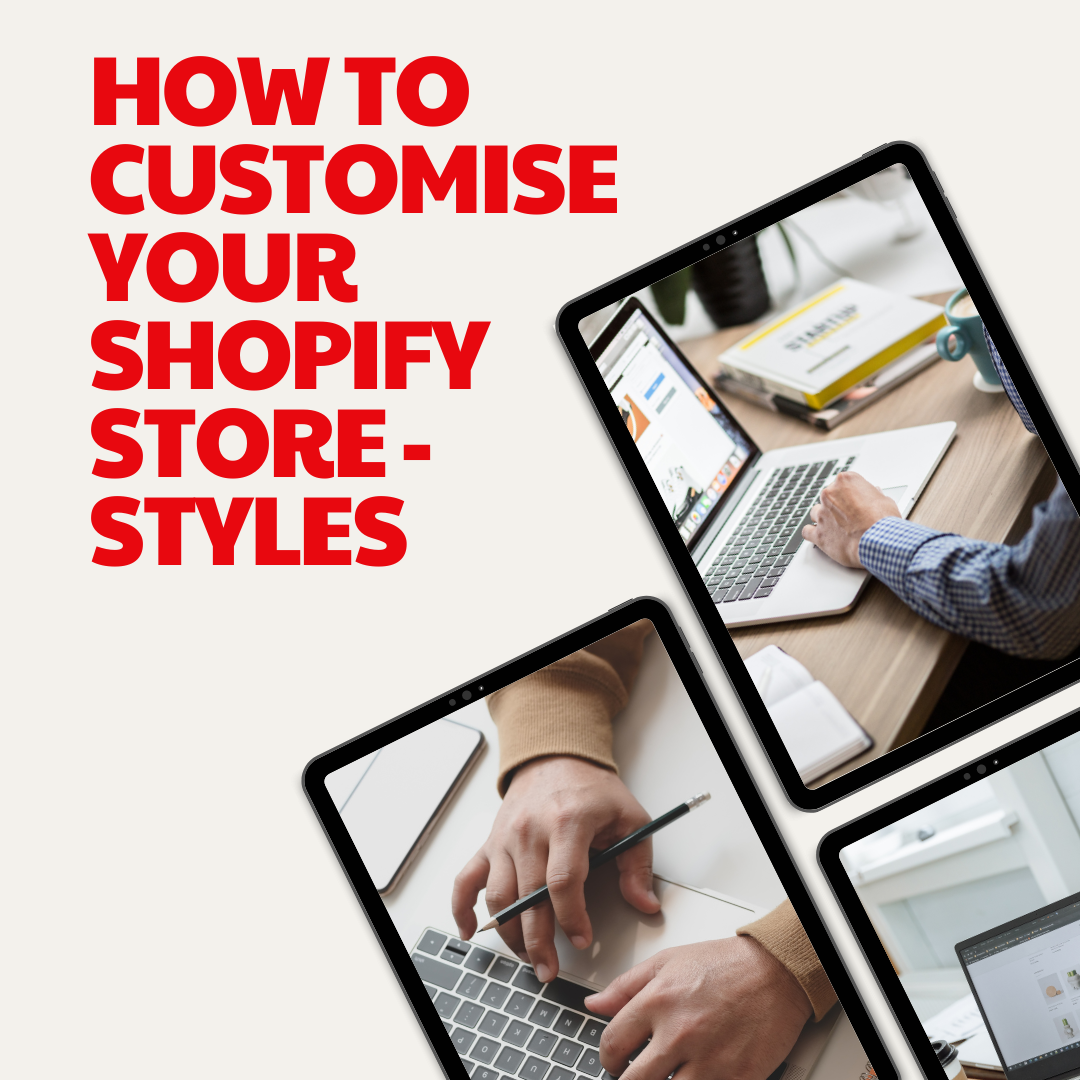 How to Customise your Shopify Store - Styles