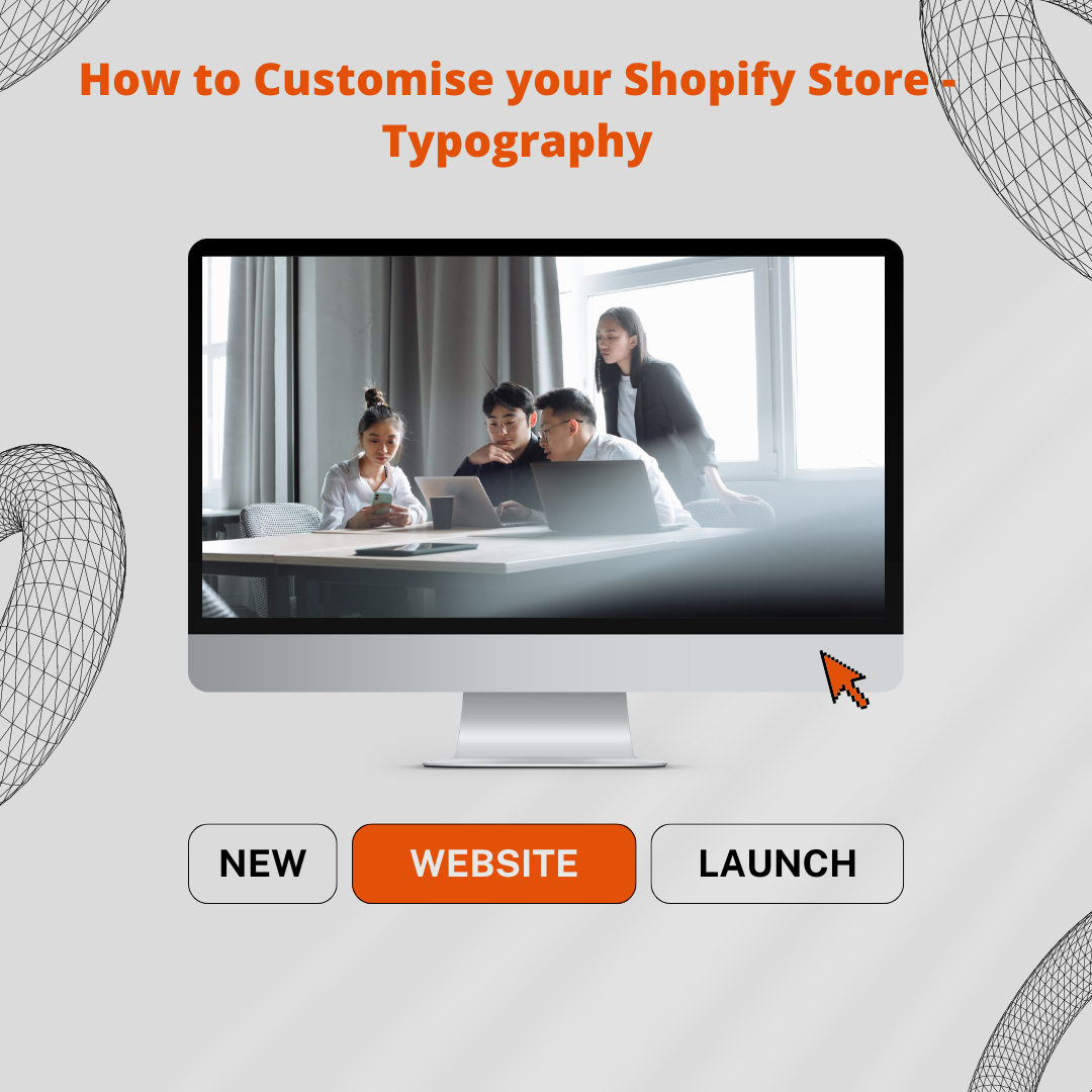 How to Customise your Shopify Store - Typography