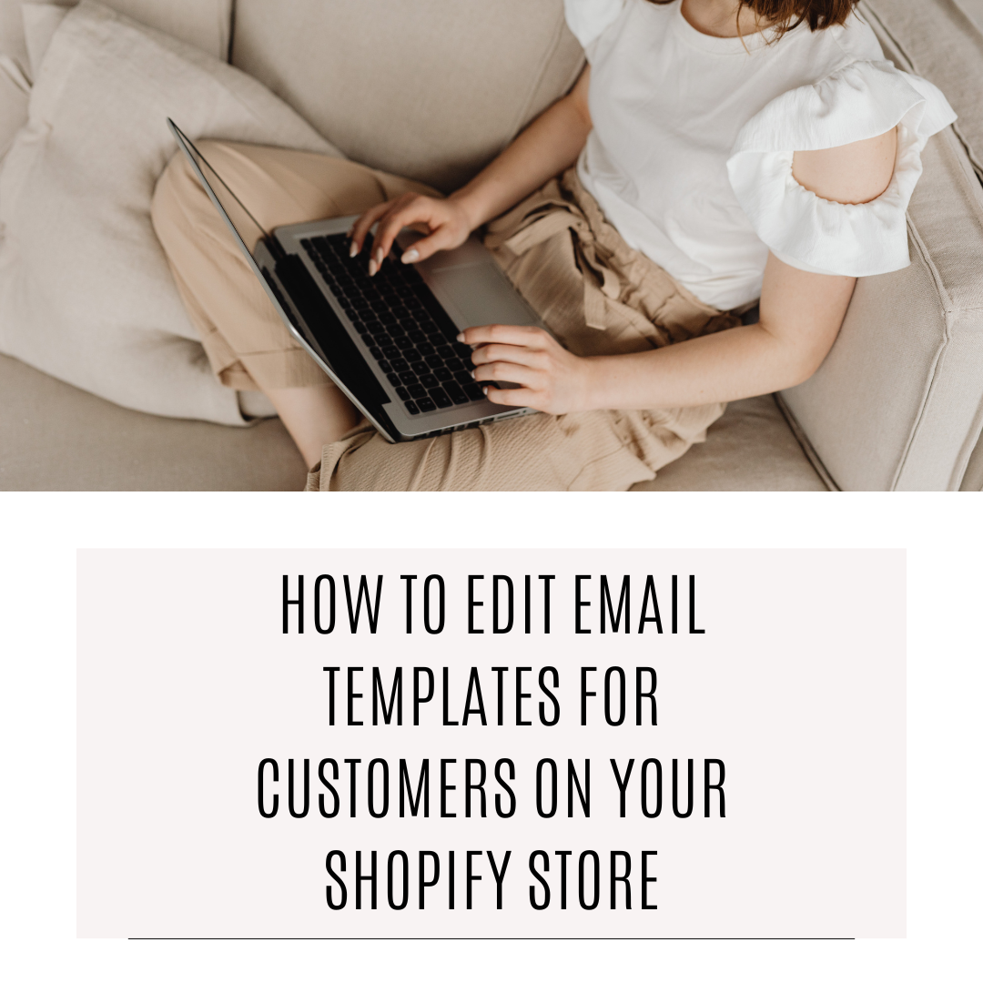How to Edit Email Templates for Customers on Your Shopify Store