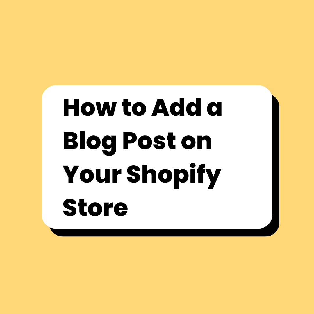 How to Add a Blog Post on Your Shopify Store