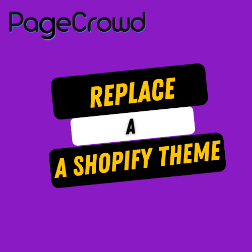 Replace a Shopify Theme for your Shopify Online Store